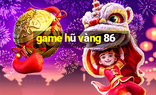 game hũ vàng 86