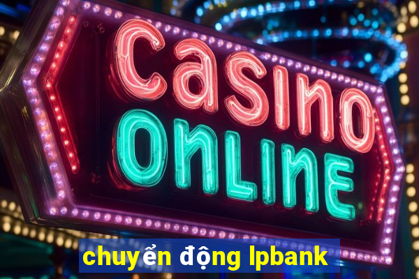 chuyển động lpbank