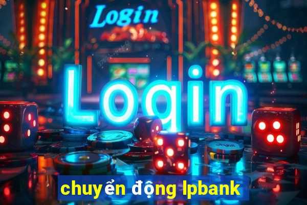 chuyển động lpbank