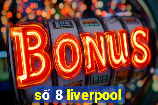 số 8 liverpool