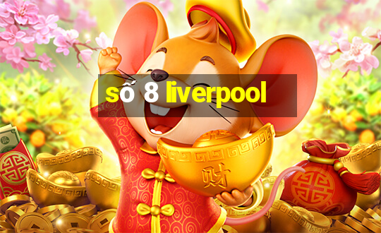 số 8 liverpool