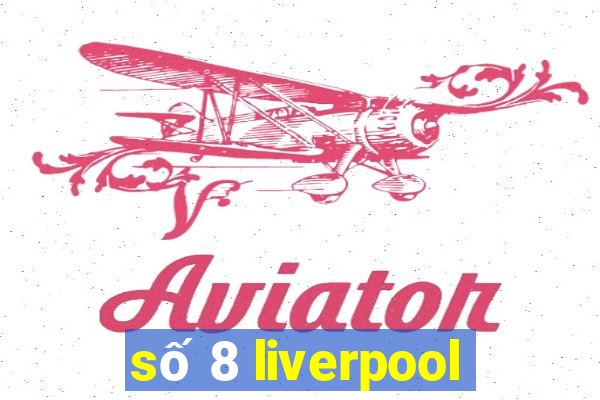 số 8 liverpool