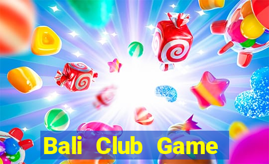 Bali Club Game Bài Mới