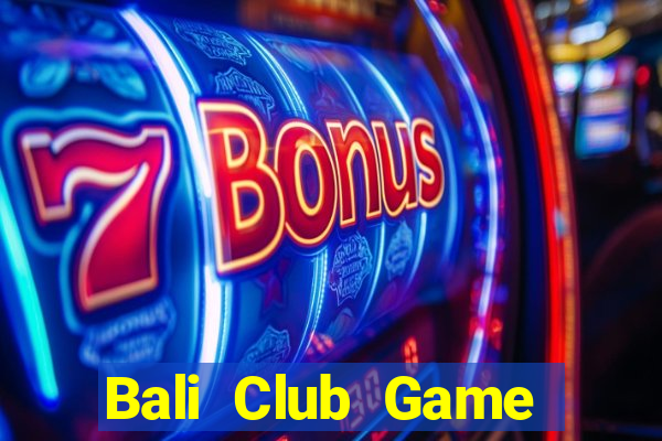 Bali Club Game Bài Mới