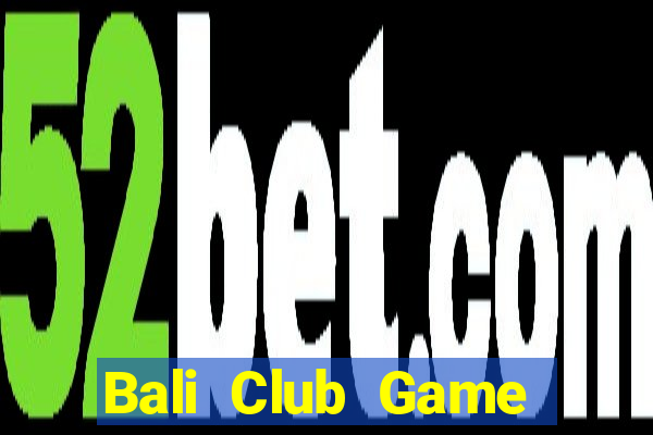 Bali Club Game Bài Mới