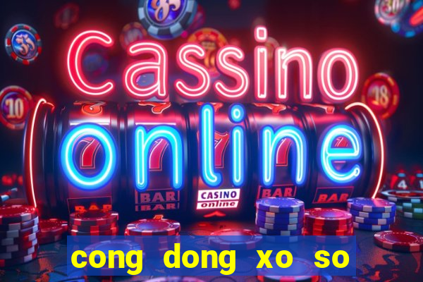 cong dong xo so mien bac