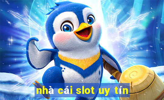 nhà cái slot uy tín