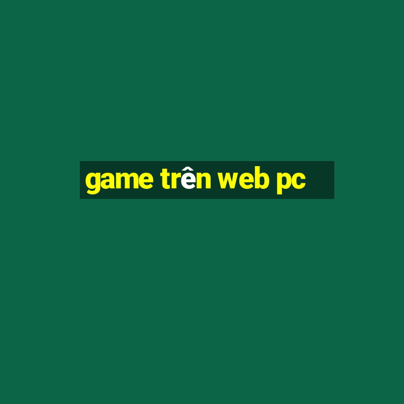 game trên web pc