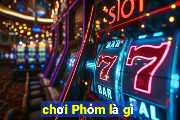 chơi Phỏm là gì