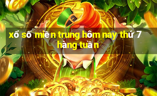 xổ số miền trung hôm nay thứ 7 hàng tuần