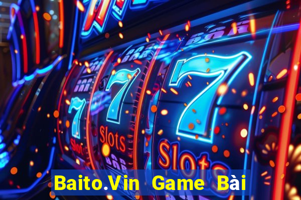 Baito.Vin Game Bài Tài Xỉu