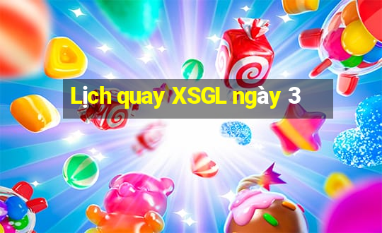 Lịch quay XSGL ngày 3