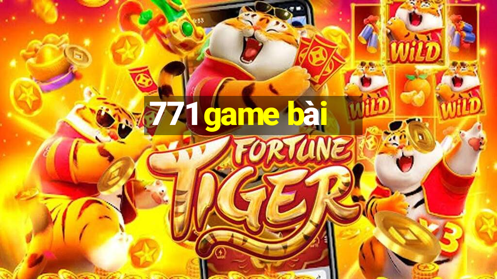 771 game bài