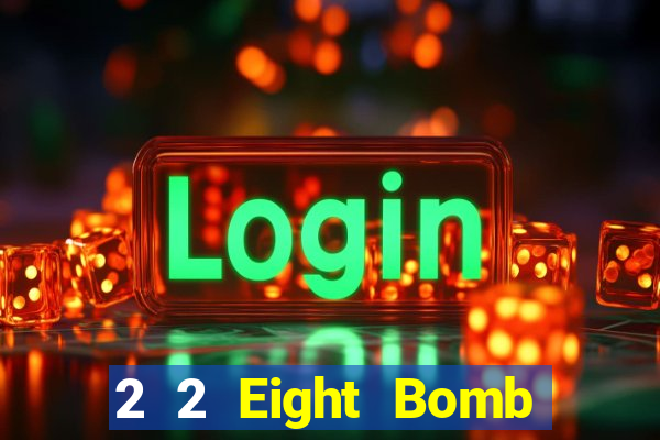 2 2 Eight Bomb Game bài địa chủ