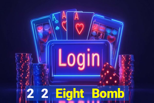 2 2 Eight Bomb Game bài địa chủ