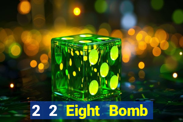 2 2 Eight Bomb Game bài địa chủ