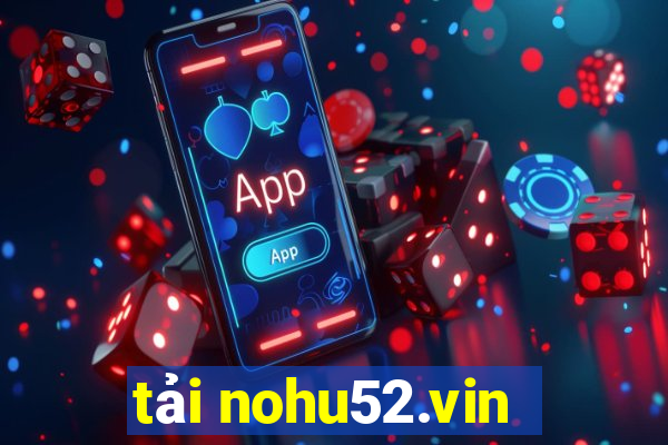 tải nohu52.vin