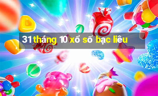 31 tháng 10 xổ số bạc liêu