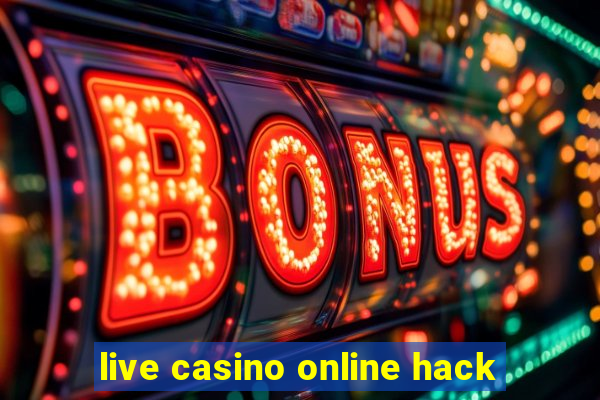 live casino online hack