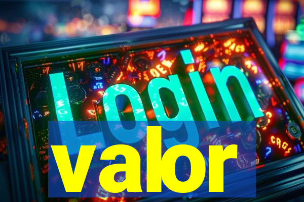 valor