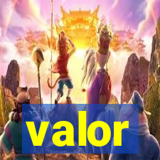 valor