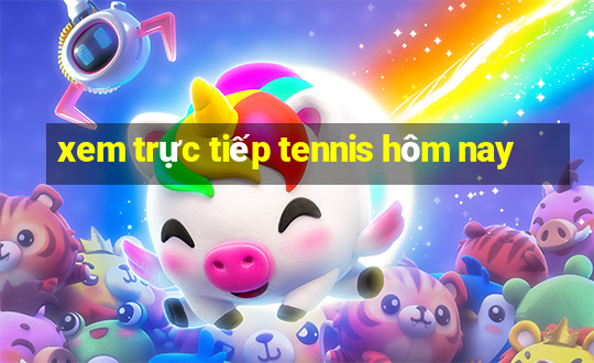 xem trực tiếp tennis hôm nay