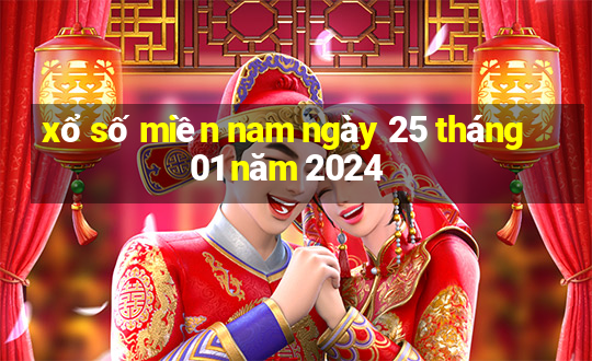 xổ số miền nam ngày 25 tháng 01 năm 2024