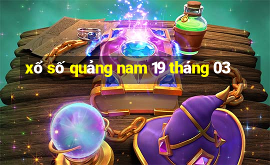 xổ số quảng nam 19 tháng 03