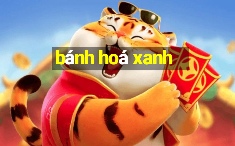 bánh hoá xanh