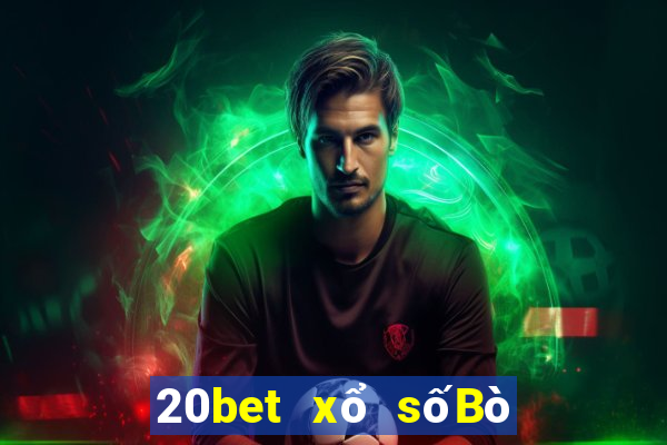 20bet xổ sốBò Fun88 Android