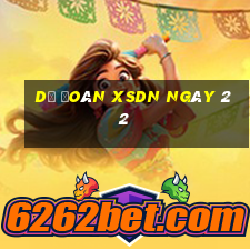 Dự đoán XSDN ngày 22