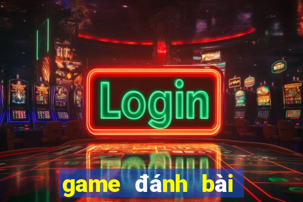 game đánh bài đổi thưởng mới nhất