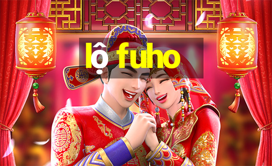 lộ fuho