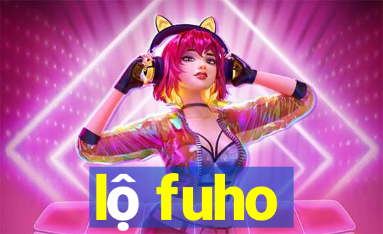 lộ fuho