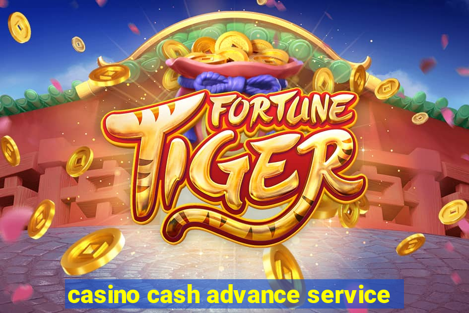 casino cash advance service