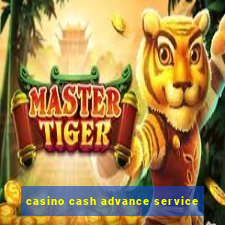 casino cash advance service