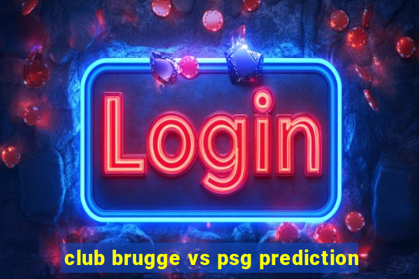 club brugge vs psg prediction