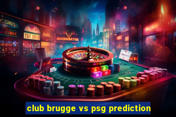 club brugge vs psg prediction