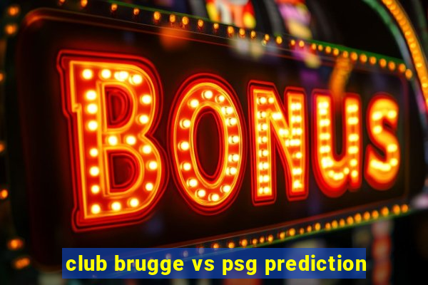 club brugge vs psg prediction