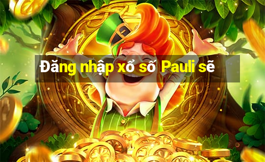 Đăng nhập xổ số Pauli sẽ