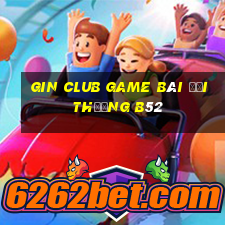 Gin Club Game Bài Đổi Thưởng B52