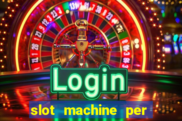 slot machine per soldi veri