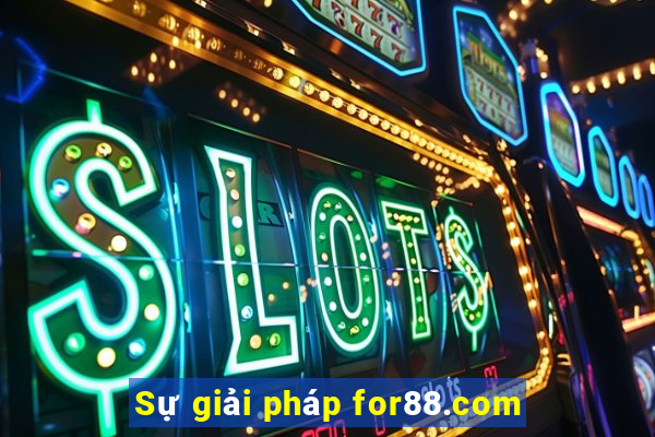 Sự giải pháp for88.com