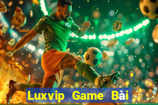 Luxvip Game Bài Tiền Thật