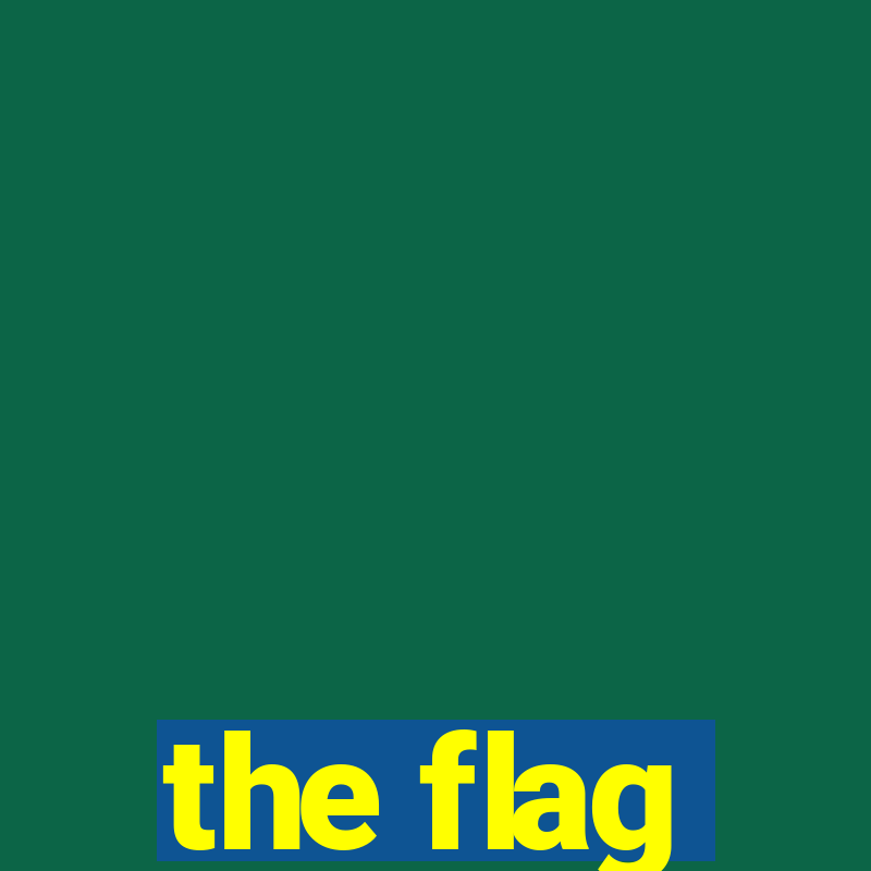 the flag