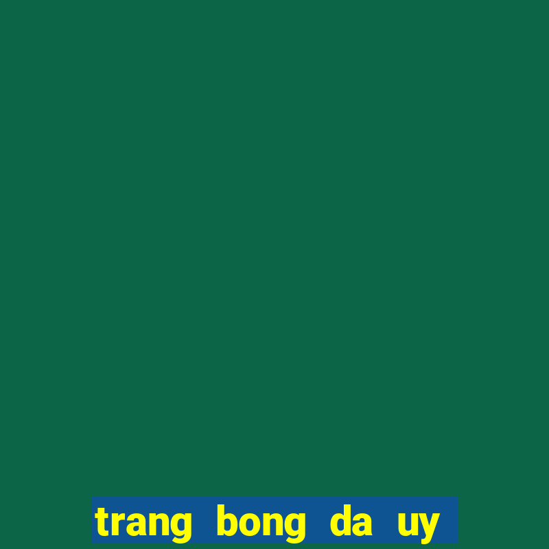 trang bong da uy tin nhat