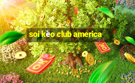 soi kèo club america