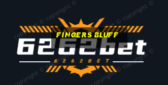 fingers bluff