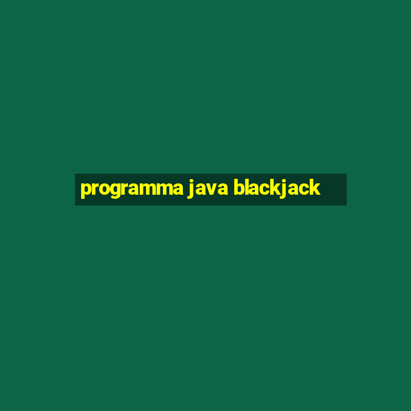 programma java blackjack