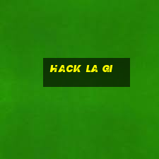 hack la gi